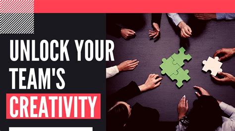 How to Unlock Your Team’s Creativity .
